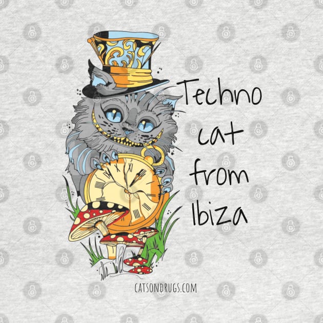 Techno cat from Ibiza - Catsondrugs.com - Techno Party Ibiza Rave Dance Underground Festival Spring Break Berlin Good Vibes Trance Dance technofashion technomusic by catsondrugs.com